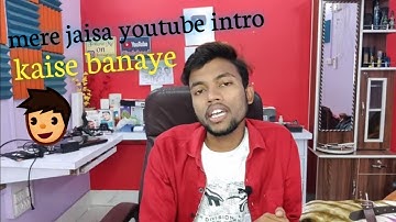 Manoj dey jaisa youtube intro kaise banaye