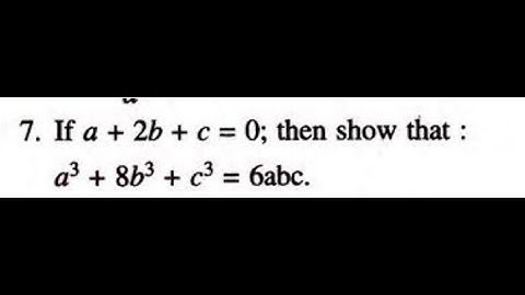 if a+ICSE2b+c=0, show a3+8b3+c3=6abc |  ICSE Class 9 Chapter 4 EX 4B Selina polynomial EXPANSIONS