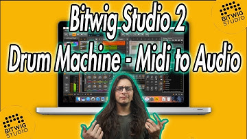 Bitwig Studio 2  Drum Machine - Midi to Audio