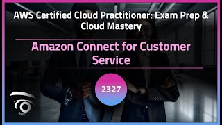 Amazon Connect for Customer Service | Exclusive Lesson