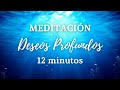 ❤️ Meditación Guiada el LAGO de los DESEOS Profundos || CONECTA con tu CORAZÓN ((12 minutos)) ❤️