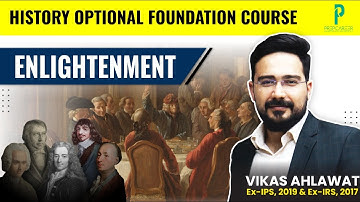 Enlightenment : - UPSC History Optional Foundation Course - Modern World --Vikas Ahlawat IPS