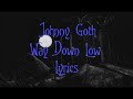 Way Down Low - Johnny Goth [lyrics]