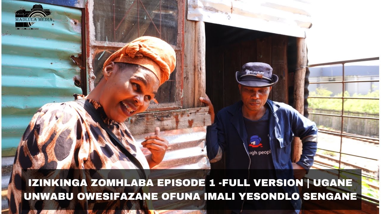 Izinkinga Zomhlaba | Episode 1 -full version | Ugane unwabu Owesifazane ofuna imali yesondlo sengane