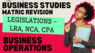 Grade 12 Business Studies Exam Revision - Business Environment - Legislation (Part 2)