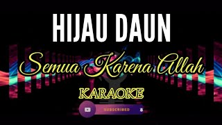 Hijau Daun feat Astrid -Semua karena Allah ( KARAOKE ) AKUSTIK LIRIK by NiU