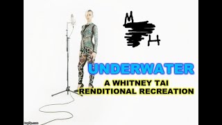 (Autotuned) Renditional Recreation : "Underwater" By Whitney Tai