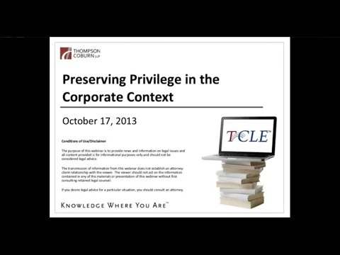 Preserving the Attorney Client Privilege