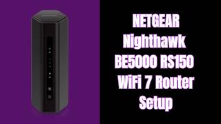 NETGEAR Nighthawk BE5000 RS150 WiFi 7 Router Setup Explained! screenshot 5