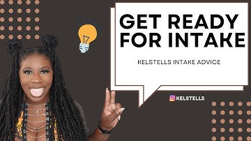 Get Ready for Intake | KelsTells Intake Advice