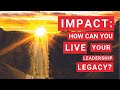 Impact how can you live your leadership legacy   miu s01 e15