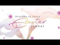 Rhythms of grace easter  traditional 11 am