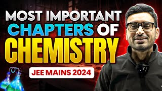 JEE MAIN 2024: Most IMPORTANT Chapters for CHEMISTRY🤯 | Complete Chapters Weightage Details 🎯