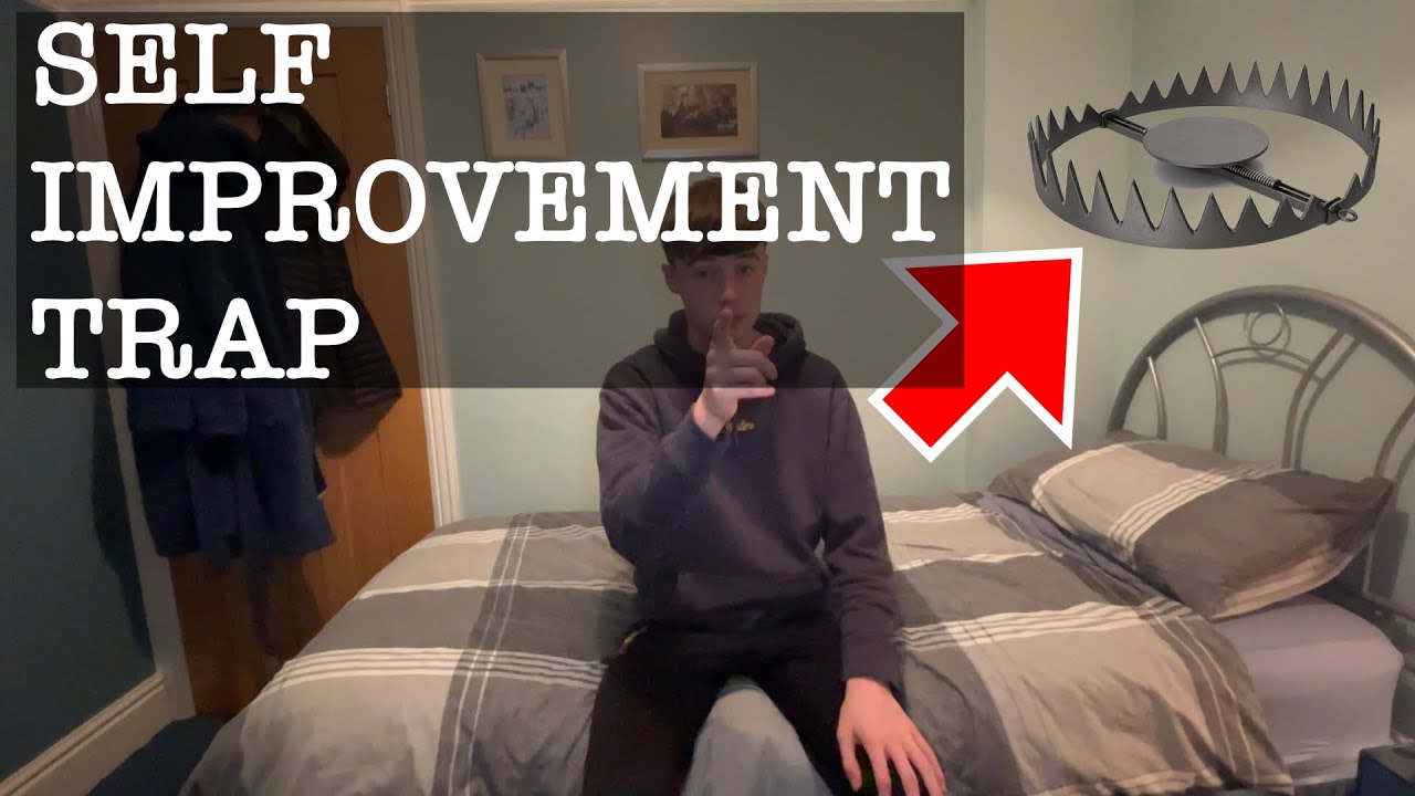 The Self-Improvement Trap | How To Get Out Of It