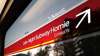 [BOF22] late-night subway homie / DJ resaYs