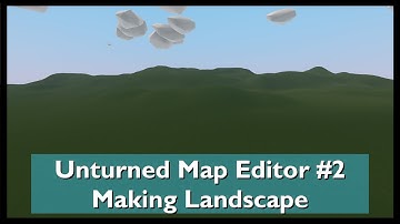 Unturned Map Editor #2 Starting New map - Making Landscape