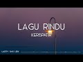 Download Lagu Kerispatih - Lagu Rindu (Lirik)