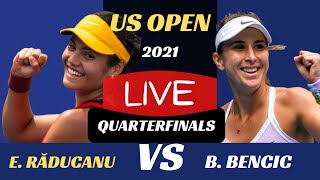 Emma RĂDUCANU VS Belinda BENCIC | Live Commentary  | QUARTERFINALS | US OPEN 2021