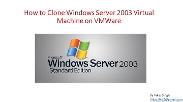 How to Clone Windows Server 2003 Virtual Machine on VMWare