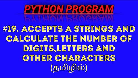 Python Program that Accepts a Strings and Calculate the Number of Digits,Letters,Other Characters