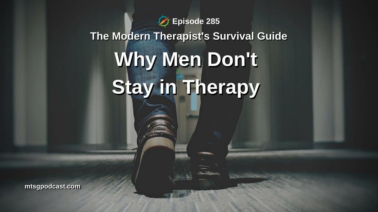 Why Men Don’t Stay in Therapy
