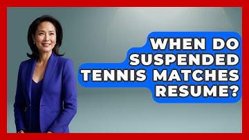 When Do Suspended Tennis Matches Resume? - The Racket Xpert