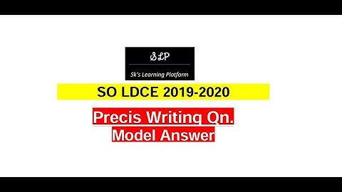 Precis Writing Model Ans  SO LDCE 2019 2020