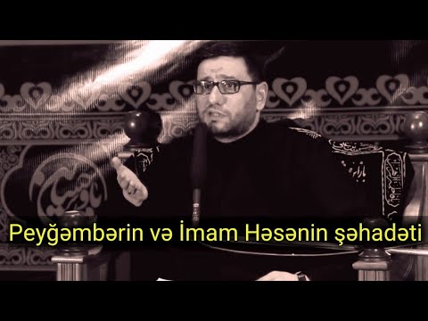 Bu gün Peyğəmbərin və İmam Həsənin şəhadət günüdür - Hacı Şahin