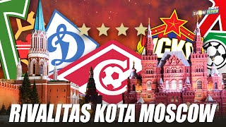 Kota Moskow: Kiblat Sepakbola Rusia yang Terpinggirkan