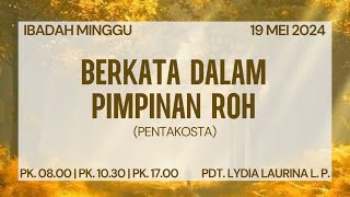 'Berkata Dalam Pimpinan Roh' | 19 Mei 2024 | Ibadah Minggu | GKI Diponegoro