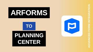 Details ARForms to Planning Center Integration Tutorial | AFI News