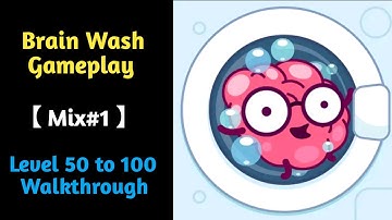 BrainWash Game Mix#1 Level 50 to 100 Walkthrough ||