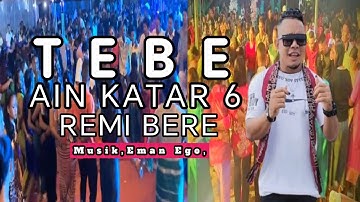 Tebe Ain Katar 6 ll Remi bere ll Official Musik Video ll Terbaru 2025