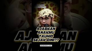 🔥AJARKAN ANAKMU TAUHID SEJAK DINI⁉️ Ust Abdurrahman Al Amiry✅ #manhajsalaf