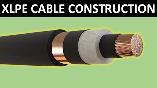 XLPE cable construction/ Cross link polyethylene cable. [PRACTICAL]