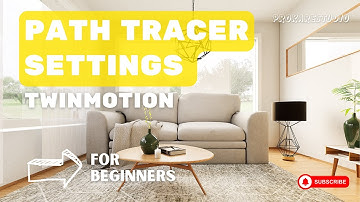 PATH TRACER Interior Settings for Twinmotion 2023.2.
