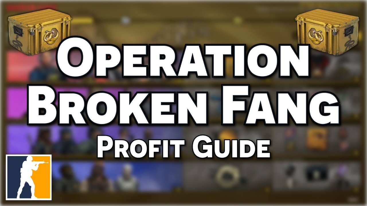 CS:GO - Operation Broken Fang Profit Guide - How To Maximize Profit