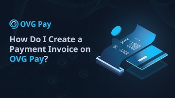 How Do I Create a Payment Invoice on OVG Pay? Step-by-Step Guide