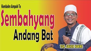 Asal Usul Rukun Sembahyang saq 13 | TGH Saheh Haqiqi,