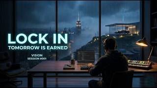 Tomorrow Is Earned Vision Deep Focus Music for Coding Studying Building Your Future