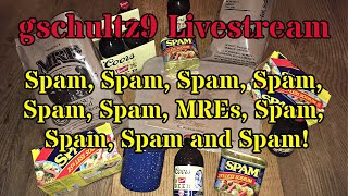 gschultz9 Livestream 4: Spam, MREs and Other Stuff!