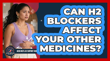Can H2 Blockers Affect Your Other Medicines? - Acid Reflux Support Hub