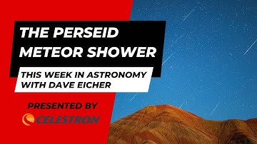 This Week in Astronomy with Dave Eicher: The Perseid meteor shower