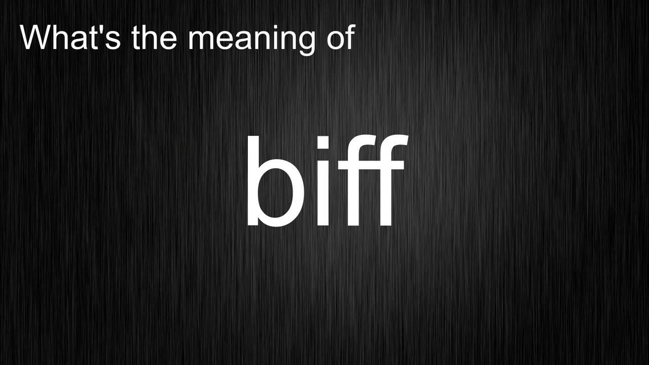 What's the meaning of "biff", How to pronounce biff? YouTube