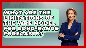 What Are The Limitations Of The WRF Model For Long-range Forecasts? - Weather Watchdog