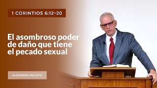 El asombroso poder de daño que tiene el pecado sexual  Alejandro Peluffo  IBML