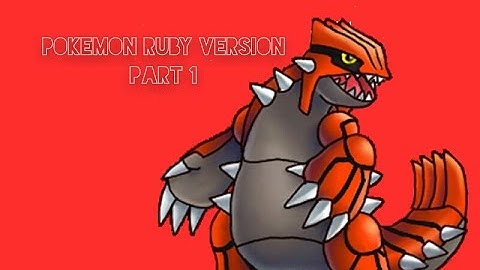 Pokemon Ruby Part 1-Our Adventure Begins in the Hoenn Region!