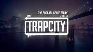 Chief Keef - Love Sosa (RL Grime Remix)