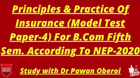 Principles & Practice Of Insurance (Model Test Paper-4) For B.Com Fifth Sem. According To NEP-2020