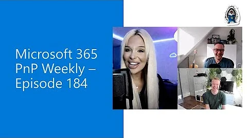 Microsoft 365 PnP Weekly  Episode 184  Kristine Ko...